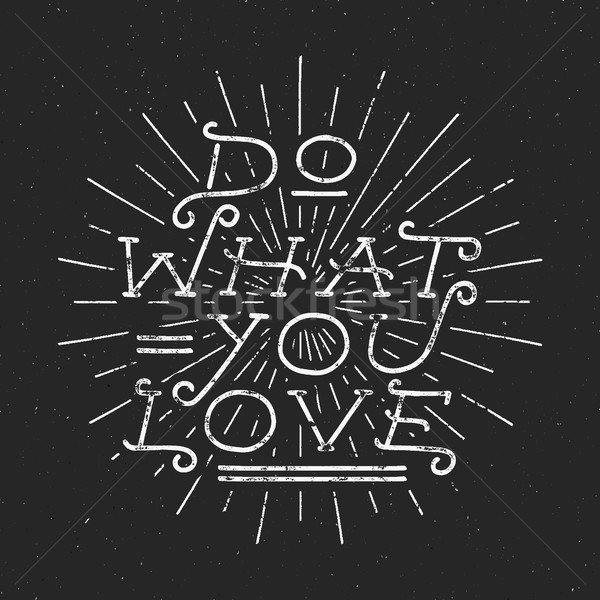 Inspirational chalk typography quote poster. Motivation Vector text - Do what you love with grunge e Stock photo © JeksonGraphics