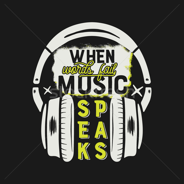 Music tee graphic design, poster. Music inspirational quote. Headphones T-Shirt print design. Vintag Stock photo © JeksonGraphics