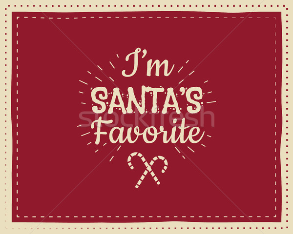 Christmas unique funny sign, quote background design for kids - santa's favorite. Nice bright palett Stock photo © JeksonGraphics