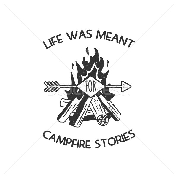 Vintage adventure Hand drawn label design. Life was meant for campfire stories sign and outdoor acti Stock photo © JeksonGraphics