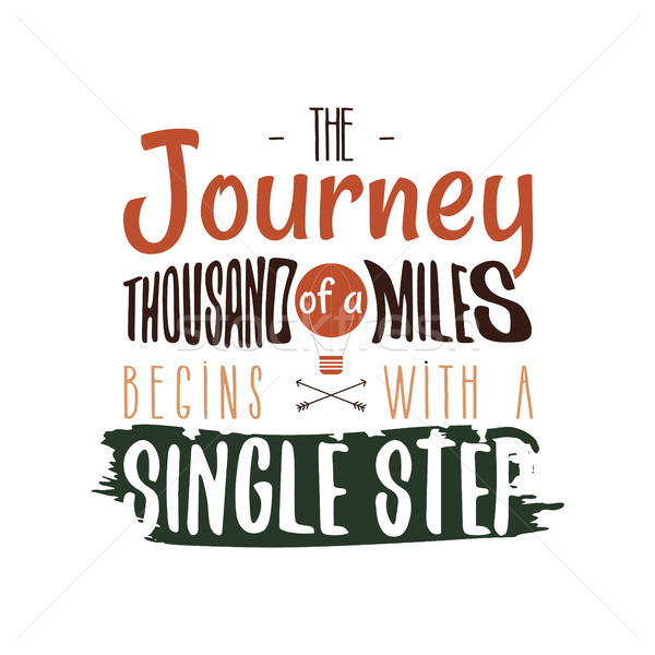 Vintage adventure Hand drawn label design. The of a Thousand Miles Begins with a Single Step sign an Stock photo © JeksonGraphics