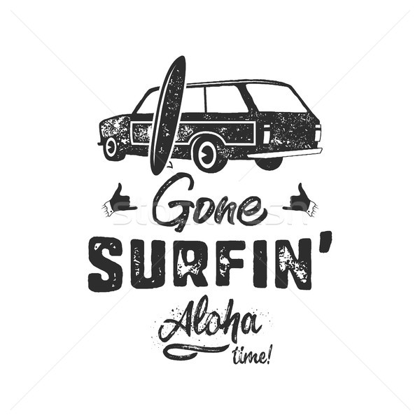 Vintage hand drawn summer T-Shirt. Gone surfing - aloha time with surf old car, van and shaka sign.  Stock photo © JeksonGraphics