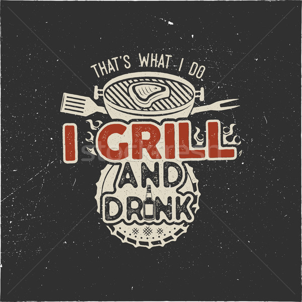 Thats what i do i drink and grill things retro bbq t-shirt design. Vintage hand drawn barbecue tee,  Stock photo © JeksonGraphics