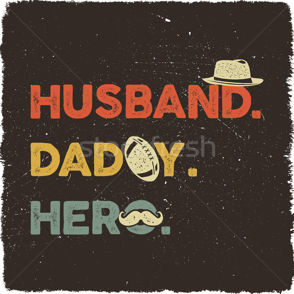 Husband Daddy Hero T-shirt retro colors design. Happy Fathers Day emblem for tees and mugs. Vintage  Stock photo © JeksonGraphics