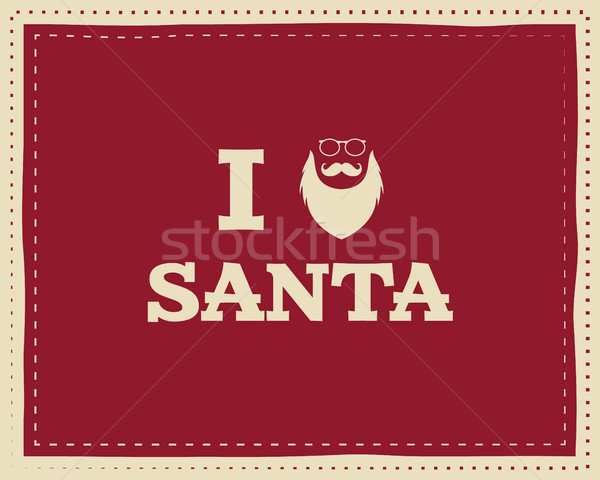 Stock photo: Christmas unique funny sign, quote background design for kids - love santa. Nice bright palette. Red