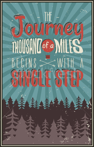 Retro travel typography poster with typographical quote - A Journey of a thousand miles begins with  Stock photo © JeksonGraphics