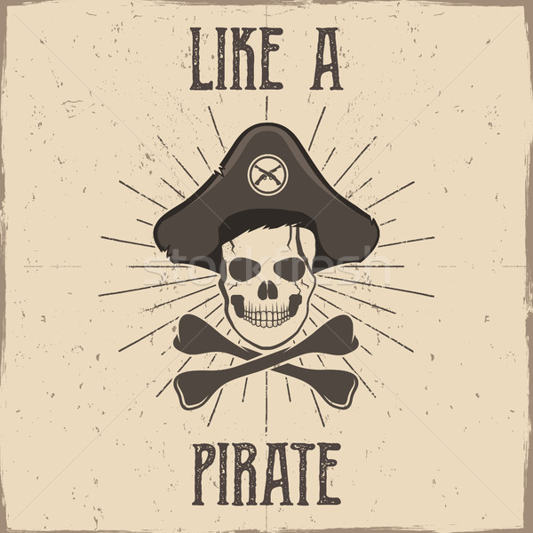 Inspirational typography and pirate label, poster. Motivation Vector text - 'Like a pirate' with gru Stock photo © JeksonGraphics