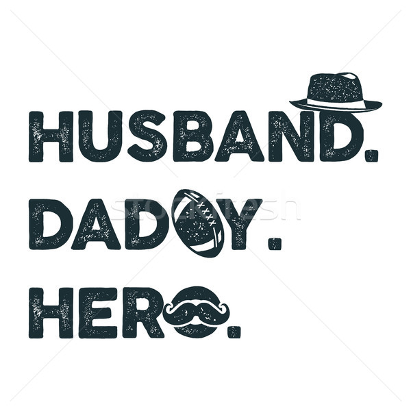 Husband Daddy Hero T-shirt retro monochrome design. Happy Fathers Day emblem for tees and mugs. Vint Stock photo © JeksonGraphics
