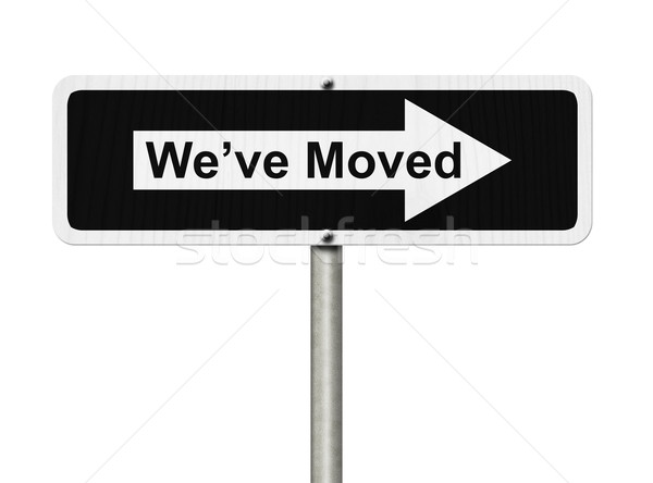 We've Moved Sign Stock photo © karenr