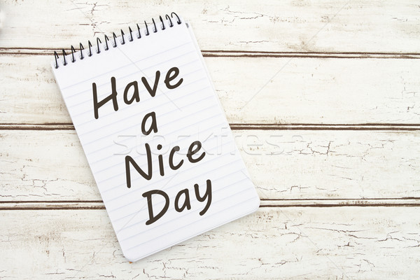 Have a Nice Day Stock photo © karenr