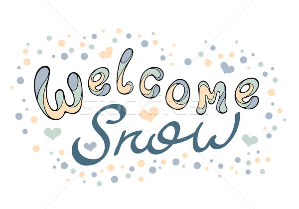 Modernes drôle Bienvenue neige main dessin [[stock_photo]] © katya_sorokopudo