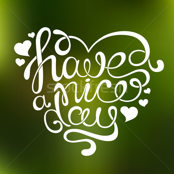 Vector handdrawn calligraphic phrase 'Have a nice day'. Stock photo © katya_sorokopudo