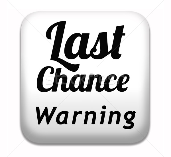 Utolsó esély figyelmeztetés végső alkalom hívás Stock fotó © kikkerdirk