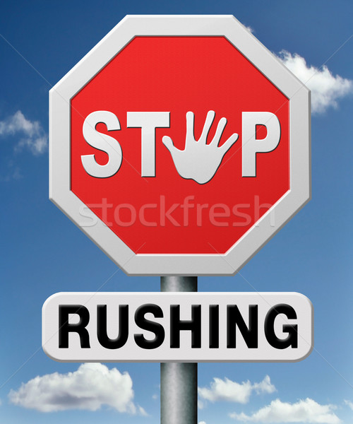 stop rushing Stock photo © kikkerdirk