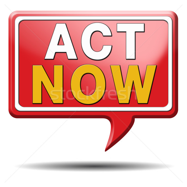 act now Stock photo © kikkerdirk