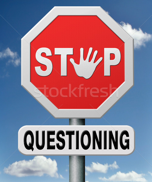 stop questioning Stock photo © kikkerdirk