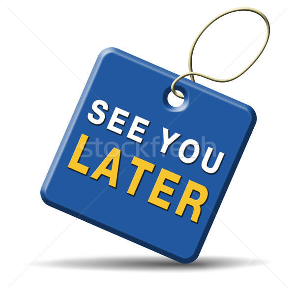 see you later Stock photo © kikkerdirk