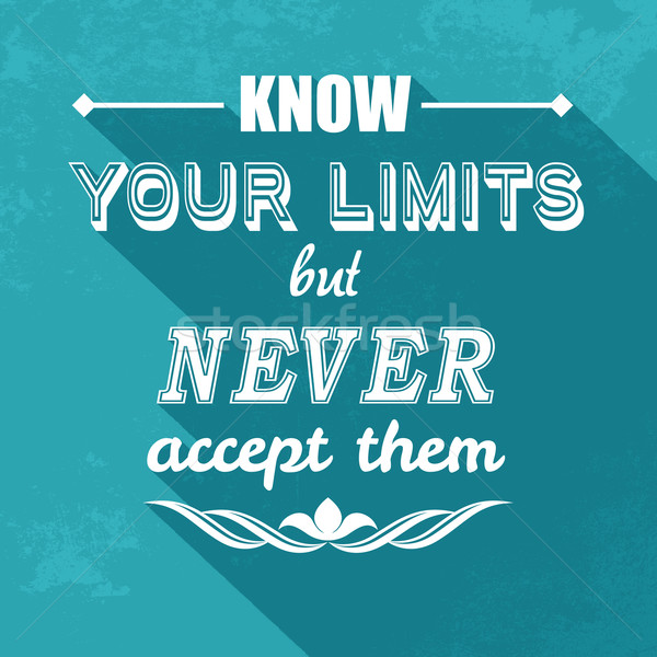 kow your limits quotation  Stock photo © kjpargeter