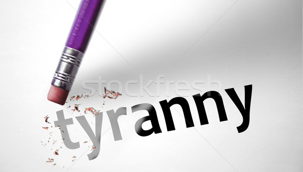 Eraser deleting the word Tyranny  Stock photo © klublu