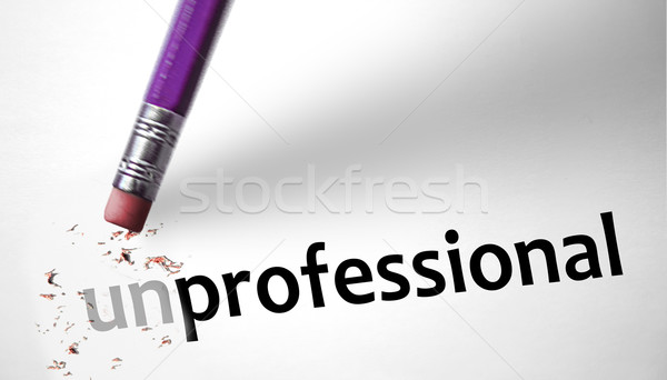 Eraser changing the word Unprofessional for Professional  Stock photo © klublu