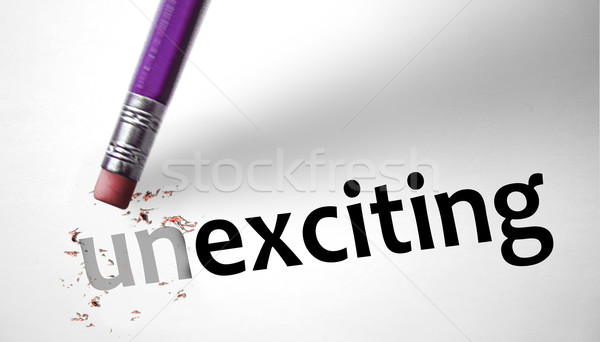 Eraser changing the word Unexciting for Exciting  Stock photo © klublu