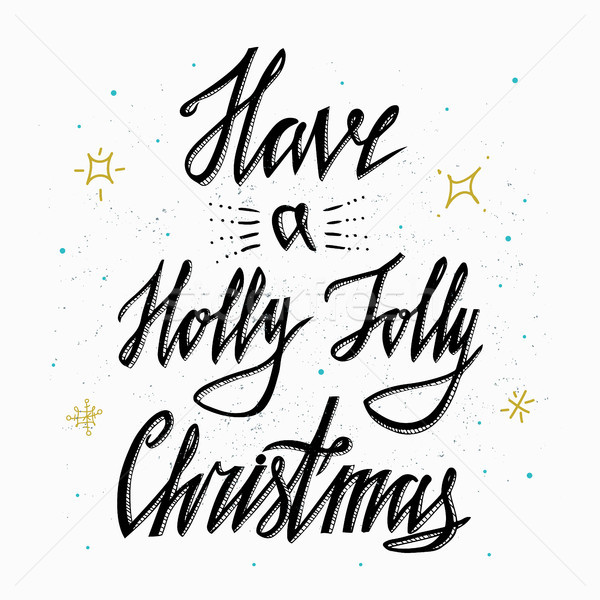 Hand drawn typography poster- Have a Holly Jolly Christmas. Calligraphy wishes phrases. Perfect desi Stock photo © kollibri