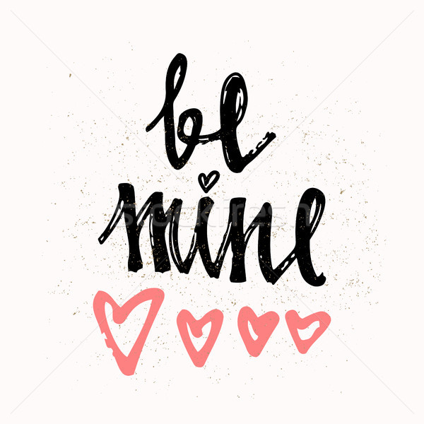 Stock photo: BE MINE hand lettering - handmade calligraphy, vector typography background. Valentines day greeting