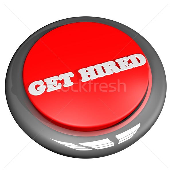Get Hired button Stock photo © Koufax73