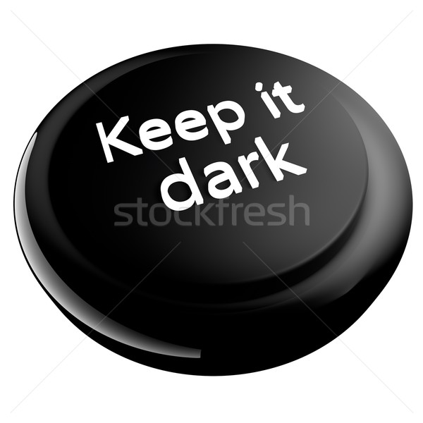 Keep it dark Stock photo © Koufax73