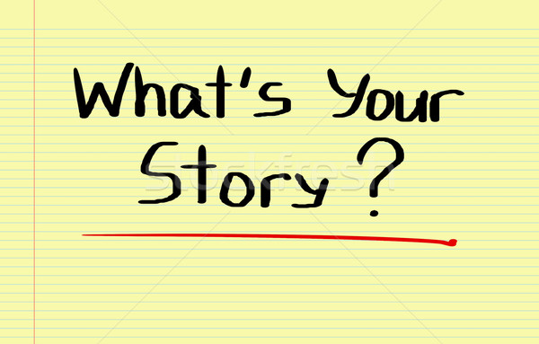 What's Your Story Concept Stock photo © KrasimiraNevenova