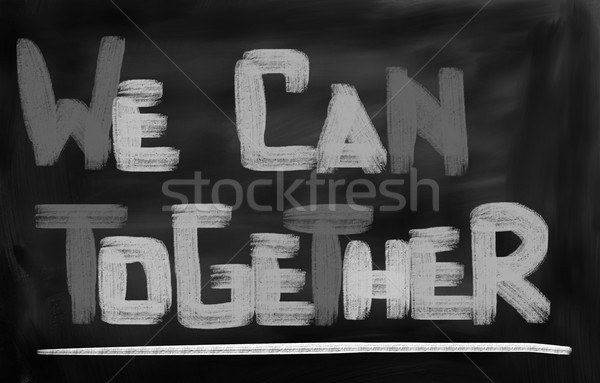 We Can Together Concept Stock photo © KrasimiraNevenova