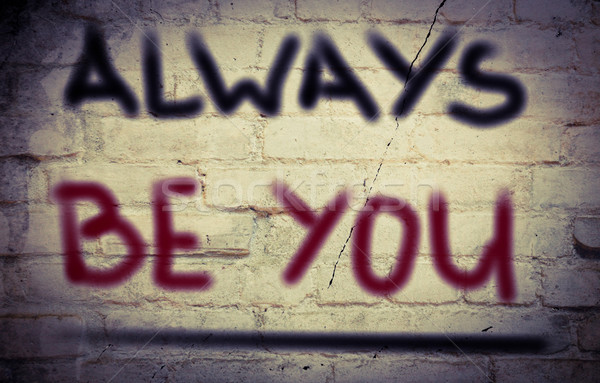 Always Be You Concept Stock photo © KrasimiraNevenova