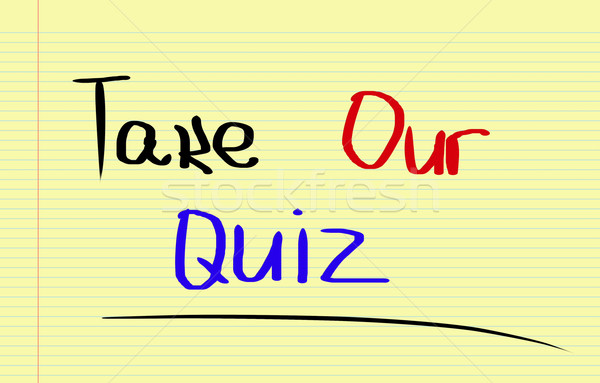 Take Our Quiz Concept Stock photo © KrasimiraNevenova