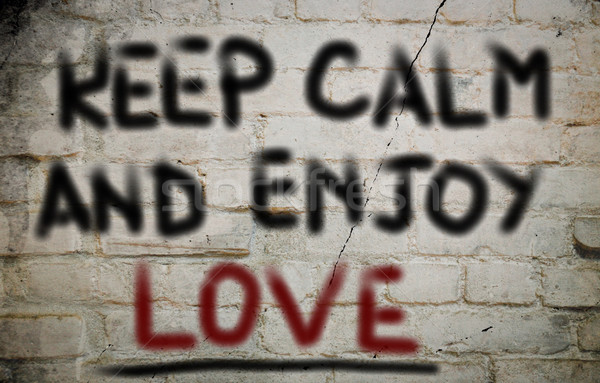 Keep Calm And Enjoy Love Concept Stock photo © KrasimiraNevenova