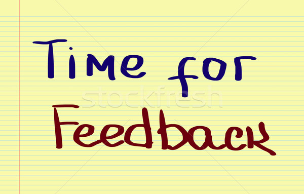 Time For Feedback Concept Stock photo © KrasimiraNevenova