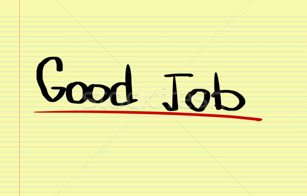 Good Job Concept Stock photo © KrasimiraNevenova