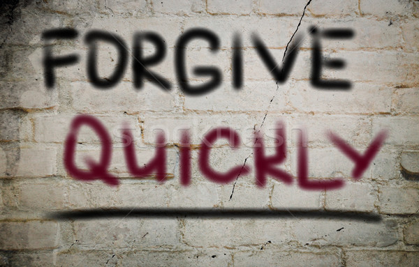 Forgive Quickly Concept Stock photo © KrasimiraNevenova