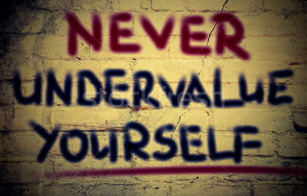 Never Undervalue Yourself Concept Stock photo © KrasimiraNevenova