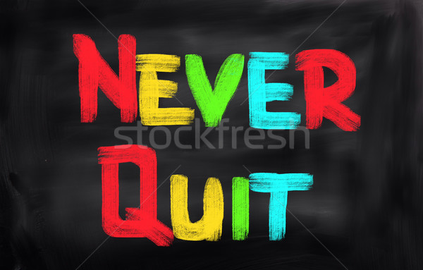 Stock photo: Never Quit Concept