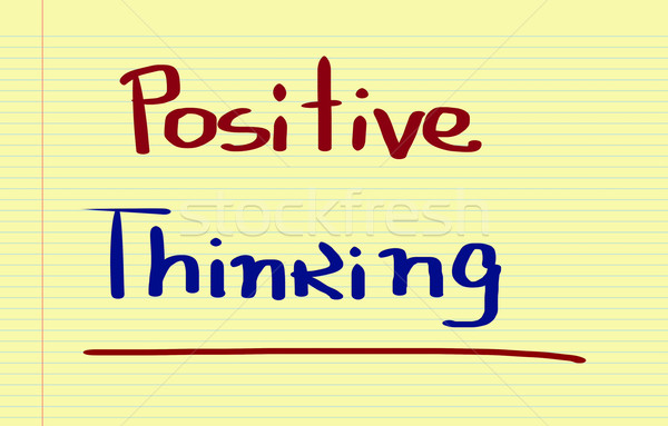 Positive Thinking Concept Stock photo © KrasimiraNevenova