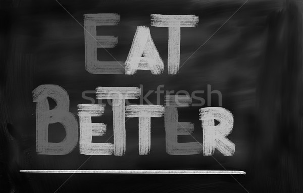Eat Better Concept Stock photo © KrasimiraNevenova