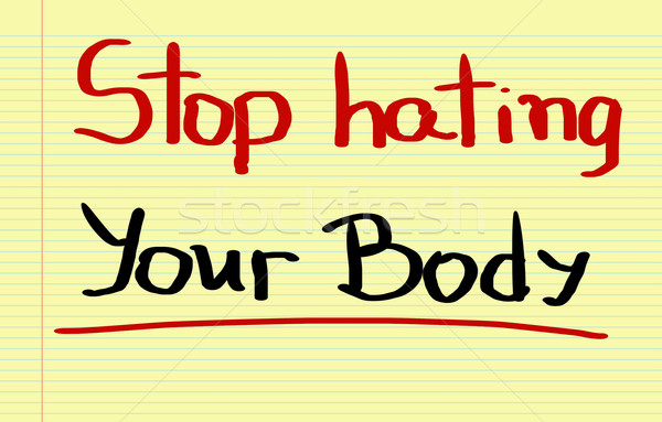 Stop Hating Your Body concept Stock photo © KrasimiraNevenova