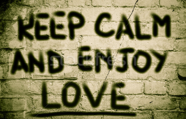 Keep Calm And Enjoy Love Concept Stock photo © KrasimiraNevenova