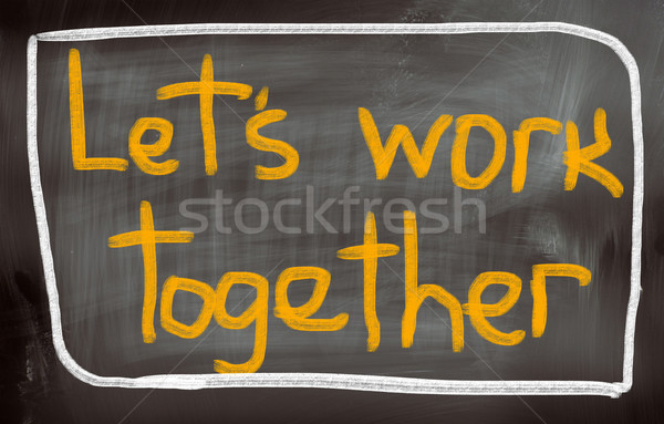 Stock photo: Let's Work Together Concept