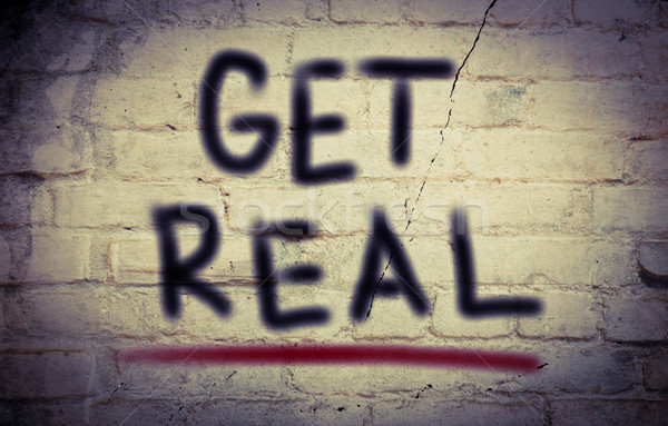 Get Real Concept Stock photo © KrasimiraNevenova