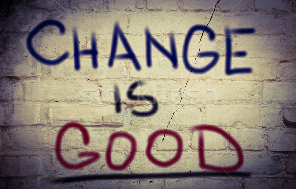 Change Is Good Concept Stock photo © KrasimiraNevenova