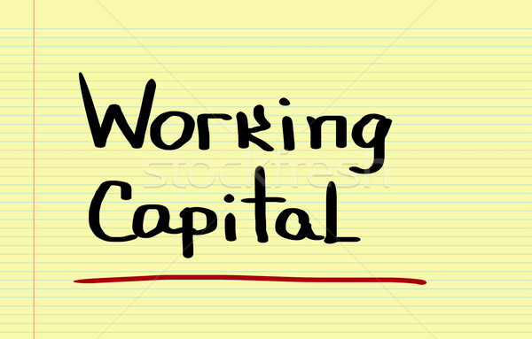 Working Capital Concept Stock photo © KrasimiraNevenova