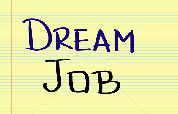 Dream Job Concept Stock photo © KrasimiraNevenova