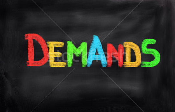 Demands Concept Stock photo © KrasimiraNevenova