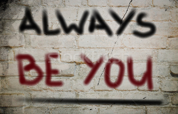 Always Be You Concept Stock photo © KrasimiraNevenova